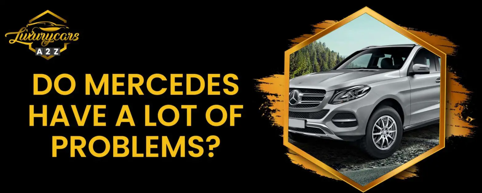 Hebben Mercedessen veel problemen?