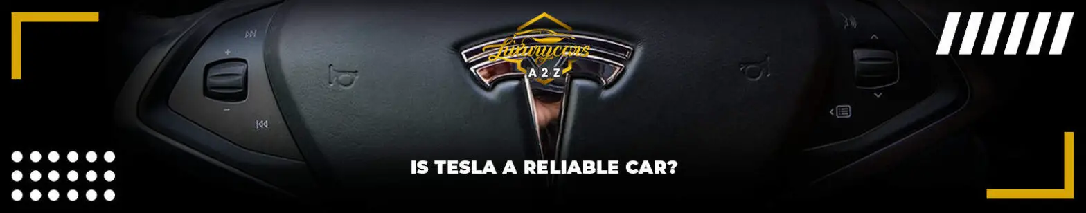 Is Tesla een betrouwbare auto?