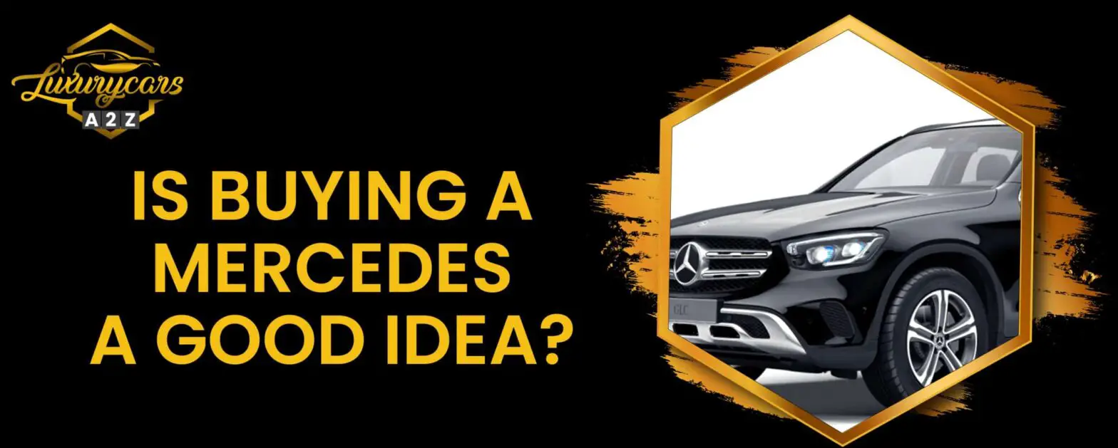 Is het kopen van een Mercedes een goed idee?