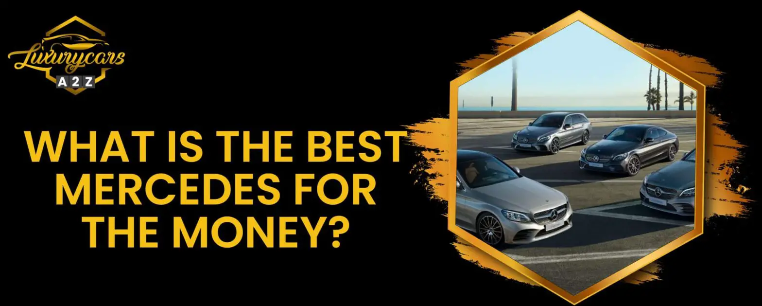 Wat is de beste Mercedes voor het geld?