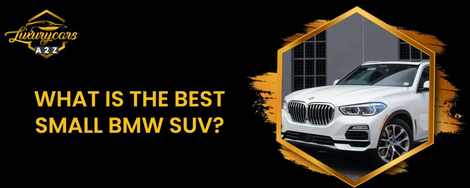 Wat is de beste kleine BMW SUV?