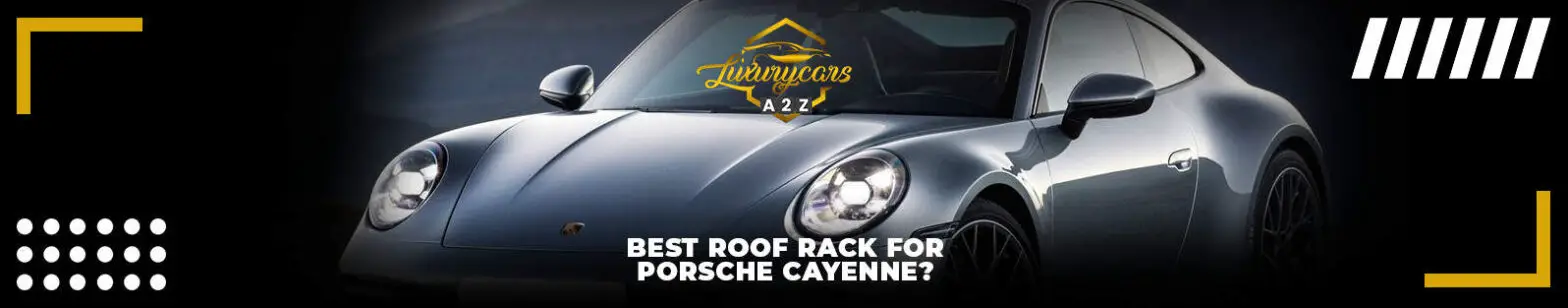 Beste dakdrager voor Porsche Cayenne