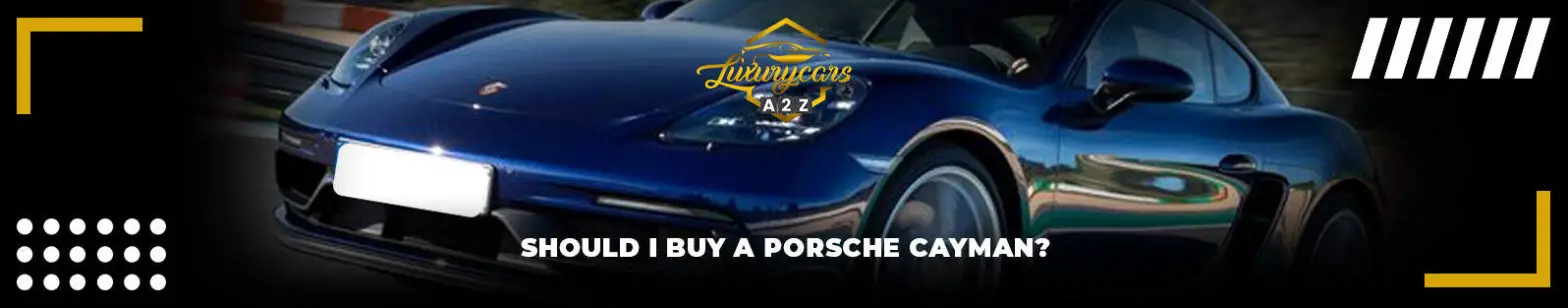Moet ik een Porsche Cayman kopen?