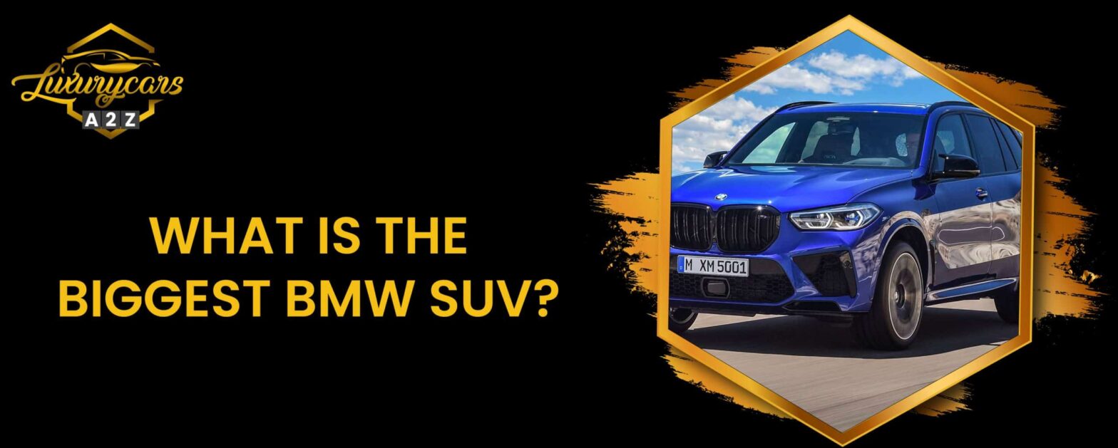 Wat is de grootste BMW SUV?