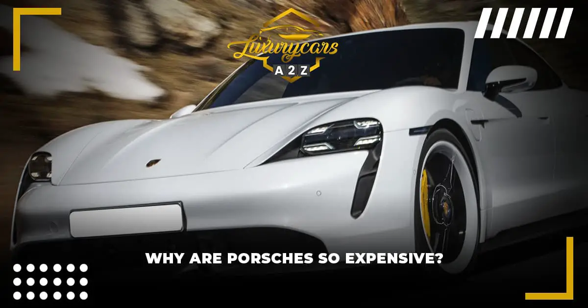 Waarom zijn Porsches zo duur?