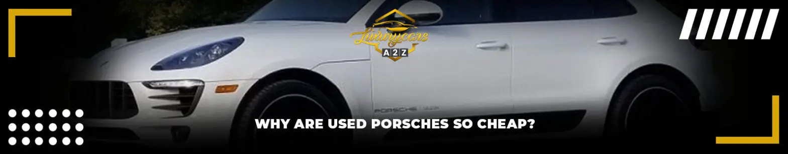Waarom zijn tweedehands Porsches zo goedkoop?