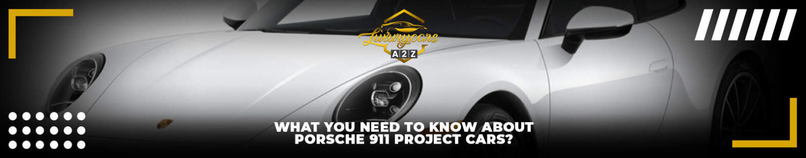 Wat je moet weten over Porsche 911 project auto's