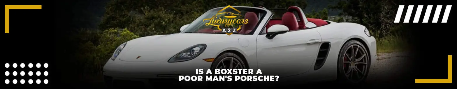 Is een Boxster een Porsche voor de armen?