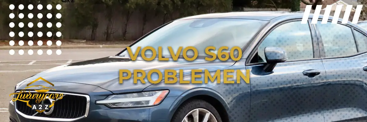 Volvo S60 Problemen