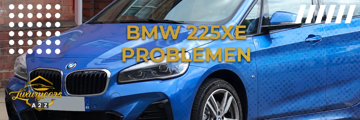 BMW 225xe Problemen