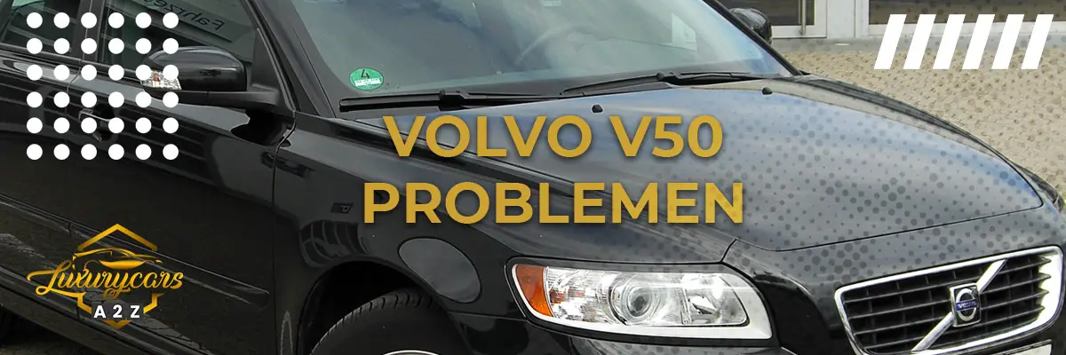 Volvo V50 Problemen