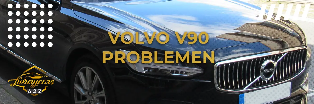 Volvo V90 Problemen