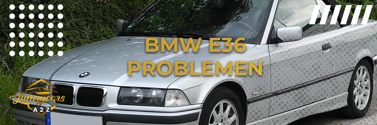 BMW E36 problemen