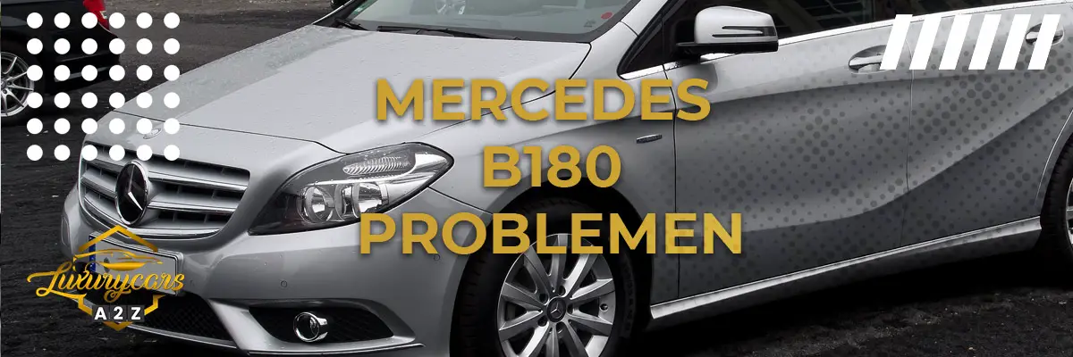 Mercedes B180 Problemen