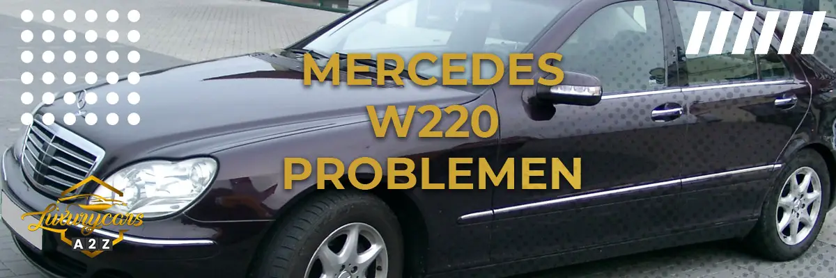 Mercedes W220 problemen