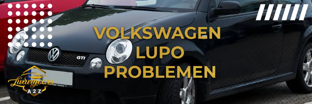 Volkswagen Lupo Problemen