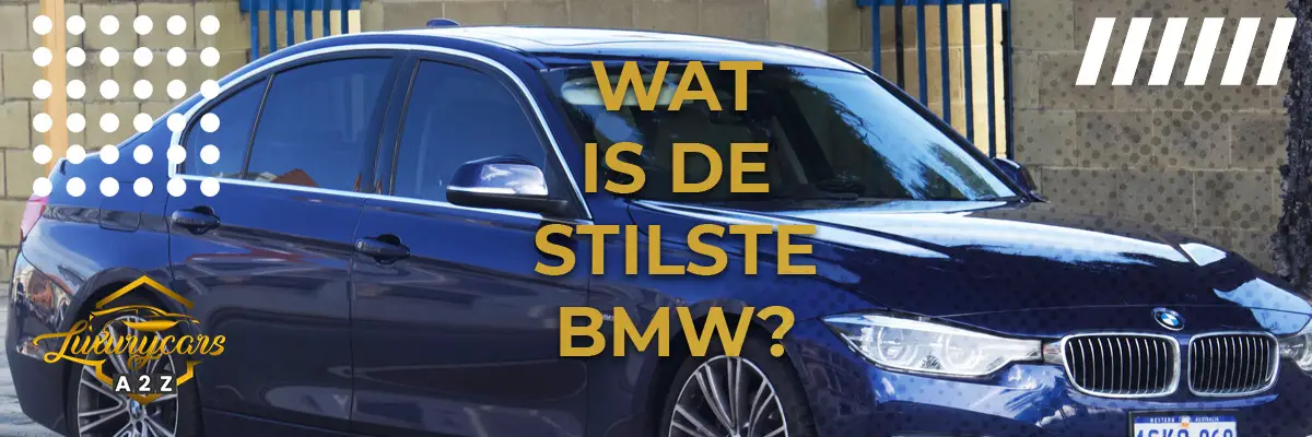 Wat is de stilste BMW?