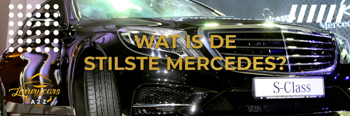 Wat is de stilste Mercedes?