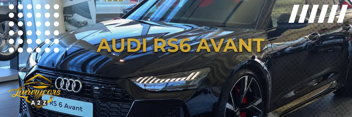 Is de Audi RS6 Avant een goede auto?