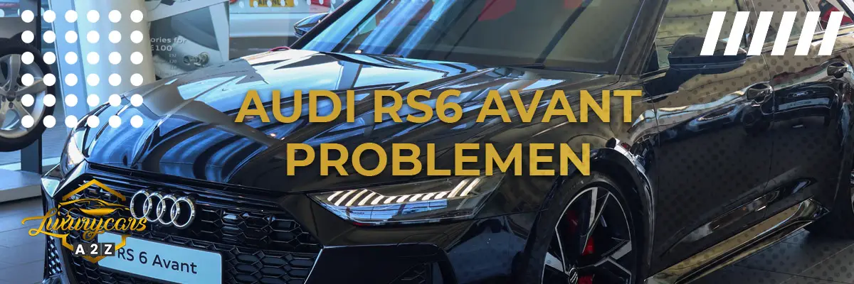 Audi RS6 Avant Problemen