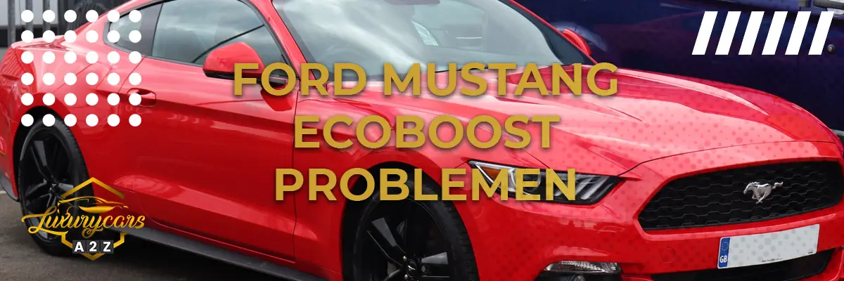 Ford Mustang Ecoboost Problemen