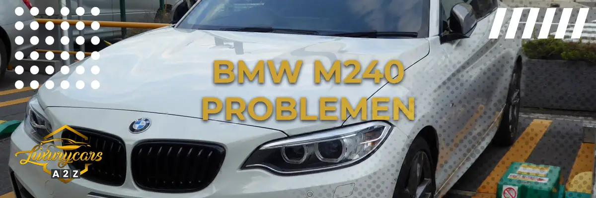 BMW M240 problemen