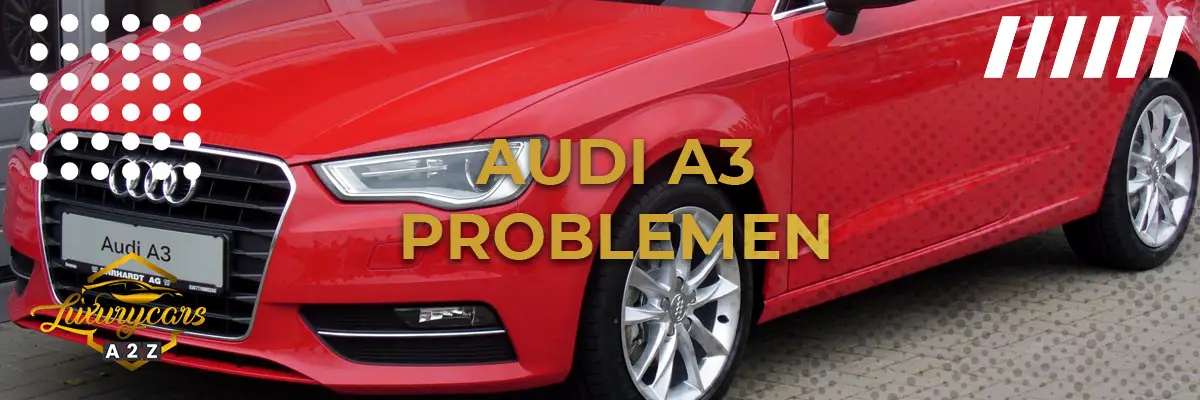 Audi A3 problemen