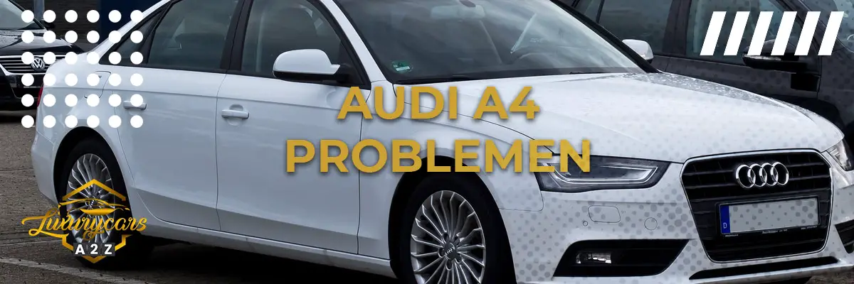 Audi A4 problemen