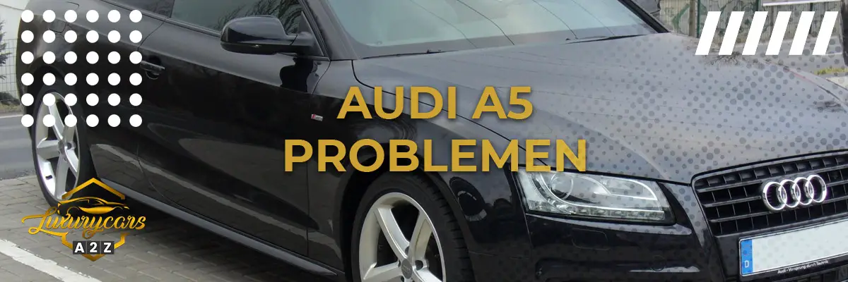 Audi A5 Problemen