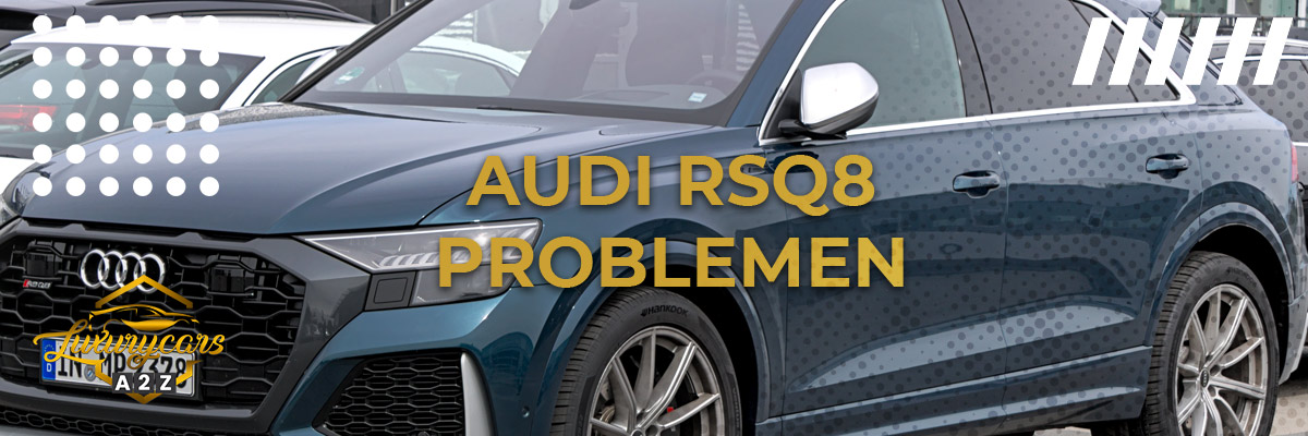 Audi RSQ8 problemen