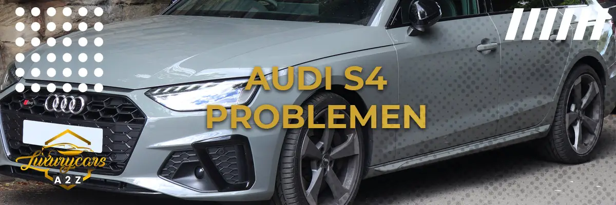 Audi S4 Problemen