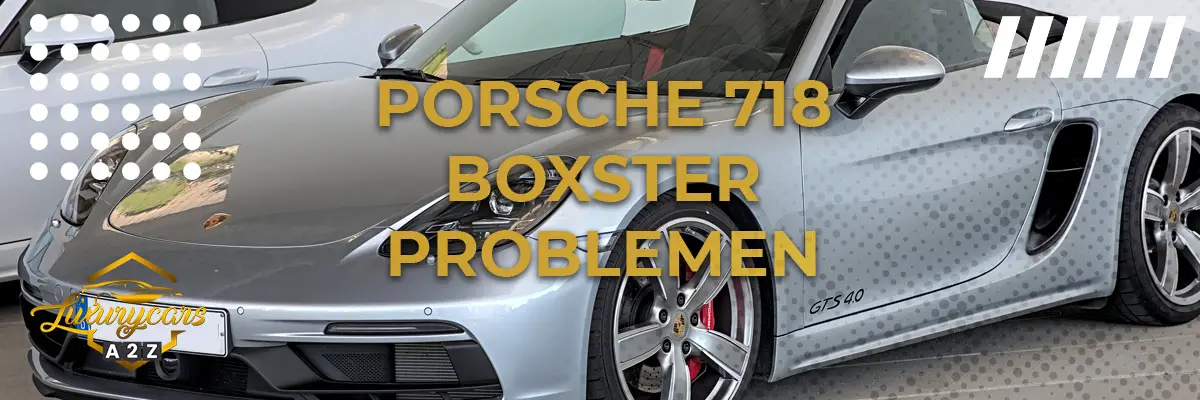 Porsche 718 Boxster problemen