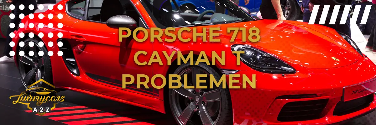 Porsche 718 Cayman T problemen