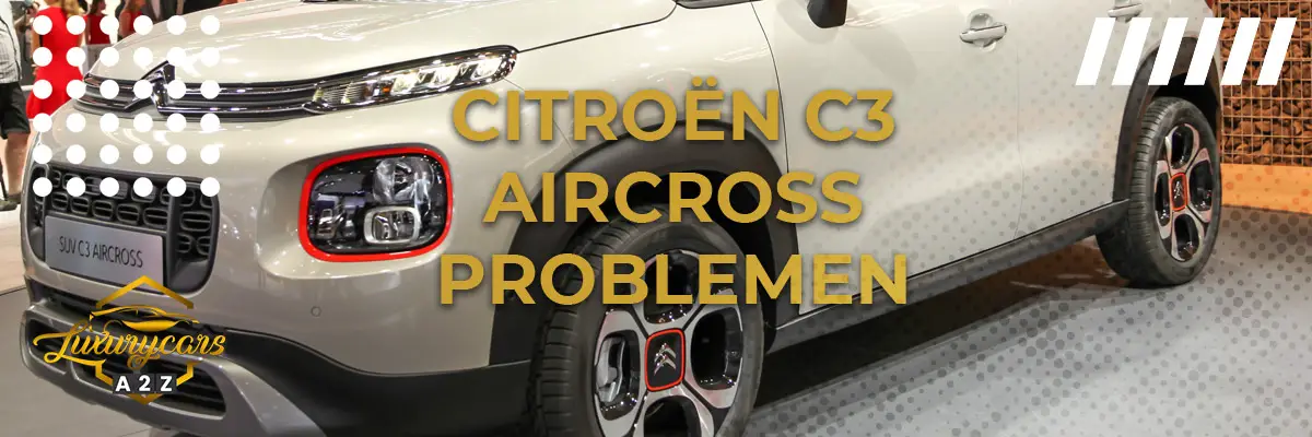 Citroën C3 Aircross problemen