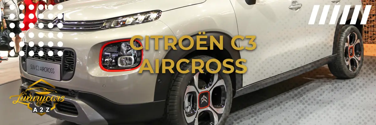Is de Citroën C3 Aircross een goede auto?