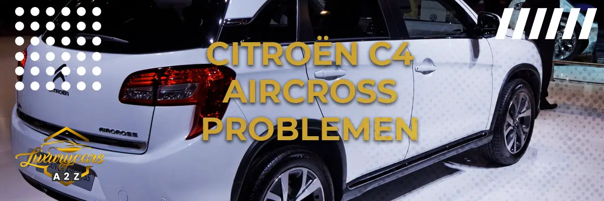 Citroën C4 Aircross problemen