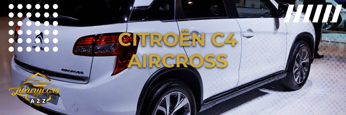 Is de Citroën C4 Aircross een goede auto?