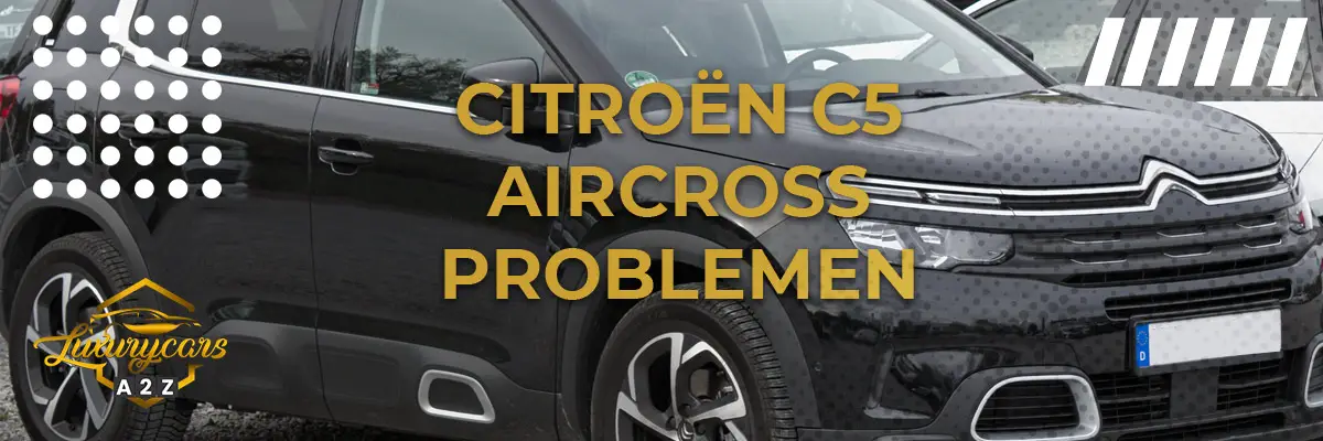 Citroën C5 Aircross problemen