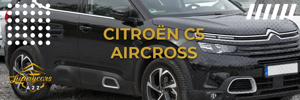 Is de Citroën C5 Aircross een goede auto?