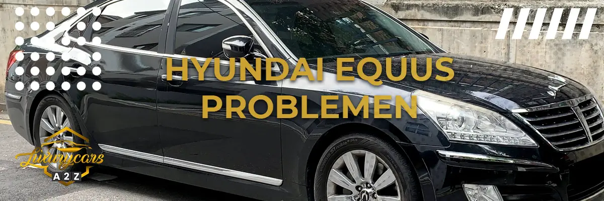Hyundai Equus problemen