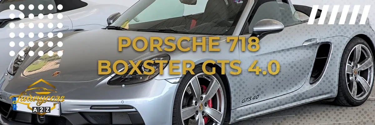 Is de Porsche 718 Boxster GTS 4.0 een goede auto?