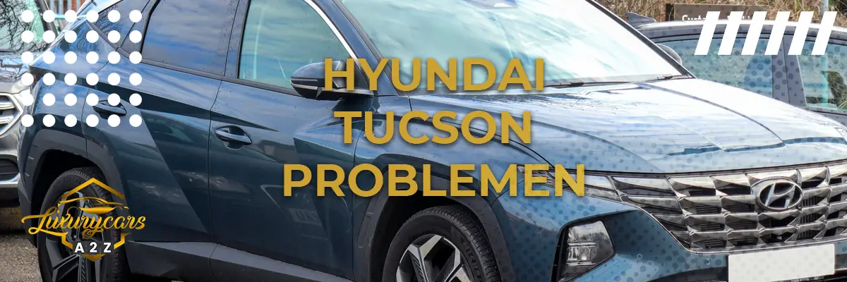 Hyundai Tucson problemen